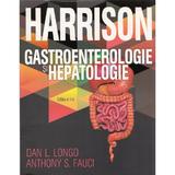 Harrison. Gastroenterologie si hepatologie Ed.2 - Dan L. Longo, Anthony S. Fauci, editura All