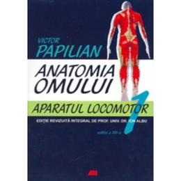 Anatomia omului 1 ed. 12 aparatul locomotor - Victor Papilian, editura All