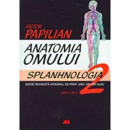 Anatomia omului 2 ed.12 splanhnologia - Victor Papilian, editura All
