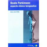 Boala Parkinson: Aspecte clinico-terapeutice - Szasz Jozsef Attila, editura Farmamedia