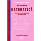 Manual matematica Clasa 9 - Trunchi comun - Mircea Ganga, editura Mathpress
