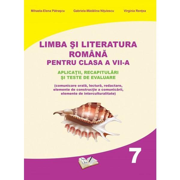 Limba si literatura romana - Clasa 7 - Mihaela-Elena Patrascu, Gabriela-Madalina Nitulescu, editura Ars Libri
