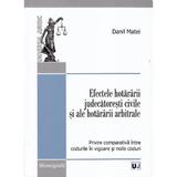 Efectele hotararii judecatoresti civile si ale hotararii arbitrale - Danil Matei, editura Universul Juridic