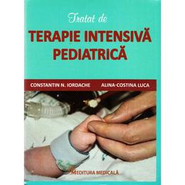 Tratat de terapie intensiva pediatrica - Constatin N. Iordache, Alina-Costina Luca, editura Medicala