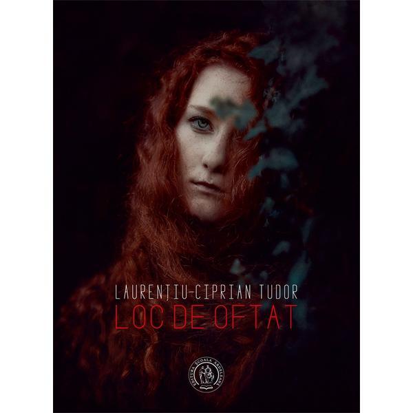 Loc de oftat - Laurentiu-Ciprian Tudor, editura Scoala Ardeleana
