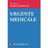 Urgente medicale - Maria Dorobantu, editura Medicala