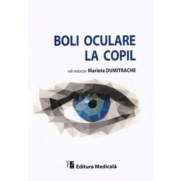 Boli oculare la copil - Marieta Dumitrache, editura Medicala