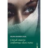 Cand merii infloresc din nou - Selma Rashid Calil, editura Colorama