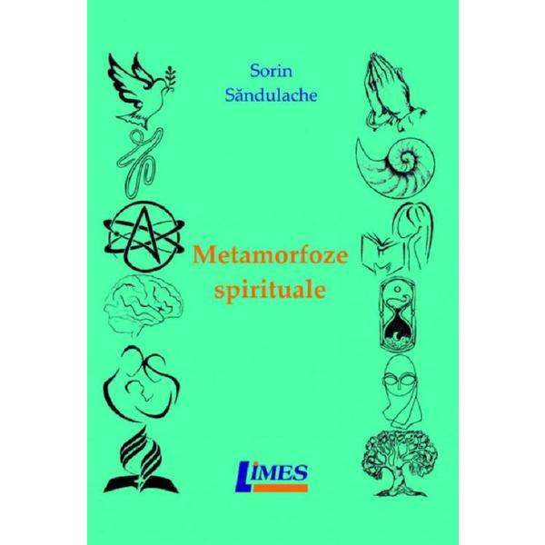 Metamorfoze spirituale - Sorin Sandulache, editura Limes