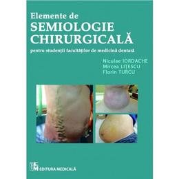 Elemente de semiologie chirurgicala pentru studentii facultatilor de medicina dentara - Niculae Iordache, editura Medicala