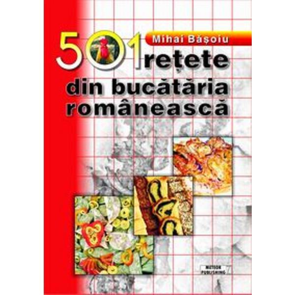 501 retete din bucataria romaneasca - Mihai Basoiu, editura Meteor Press