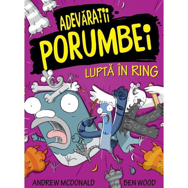 Adevaratii porumbei Vol.5: Lupta in ring - Andrew McDonald, editura Publisol