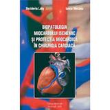 Biopatologia miocardului ischemic si protectia miocardica in chirurgia cardiaca - Dezideriu Laky, editura Medicala