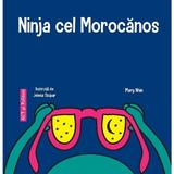 Ninja cel morocanos - Mary Nhin, Jelena Stupar
