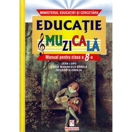 Educatie muzicala - Clasa 8 - Manual - Jean Lupu, Lucia Marinescu Danila, editura Niculescu