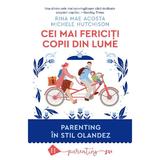 Cei mai fericiti copii din lume - Rina Mae Acosta, Michele Hutchison, editura Humanitas