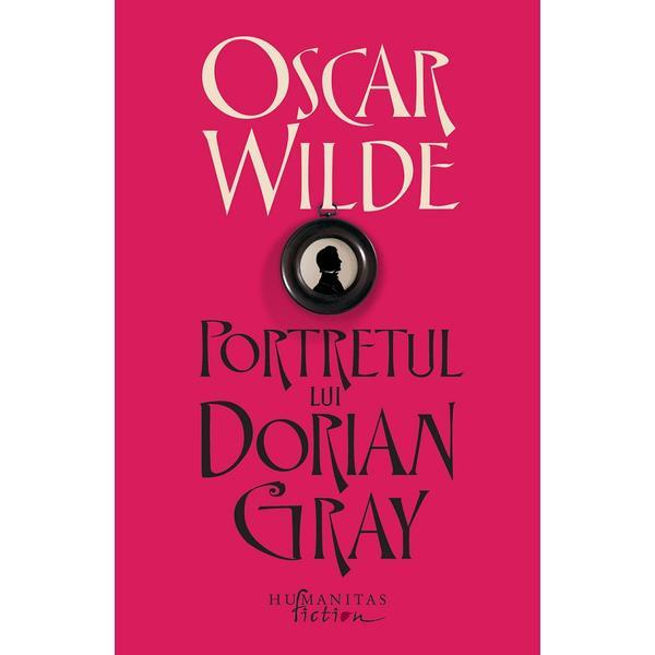 Portretul lui dorian gray - oscar wilde, editura humanitas