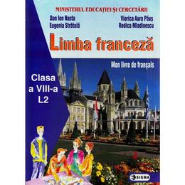 Limba franceza L2 - Clasa 8 - Manual - Dan Ion Nasta, Eugenia Stratula, Viorica Aura Paus, Rodica Mladinescu, editura Sigma