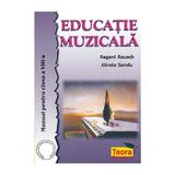 Educatie muzicala - Clasa 8 - Manual - Regeni Rausch, Mirela Sandu, editura Teora