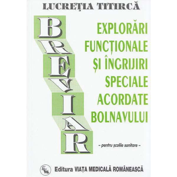 Explorari functionale si ingrijiri speciale acordate bolnavului - Lucretia Titirca, editura Viata Medicala Romaneasca