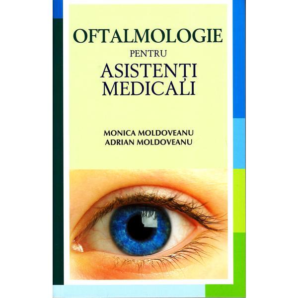 Oftalmologie pentru asistenti medicali - Monica Moldoveanu, Adrian Moldoveanu, editura All