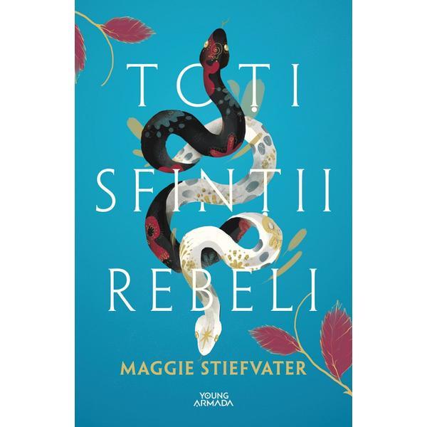 Toti sfintii rebeli - maggie stiefvater, editura nemira