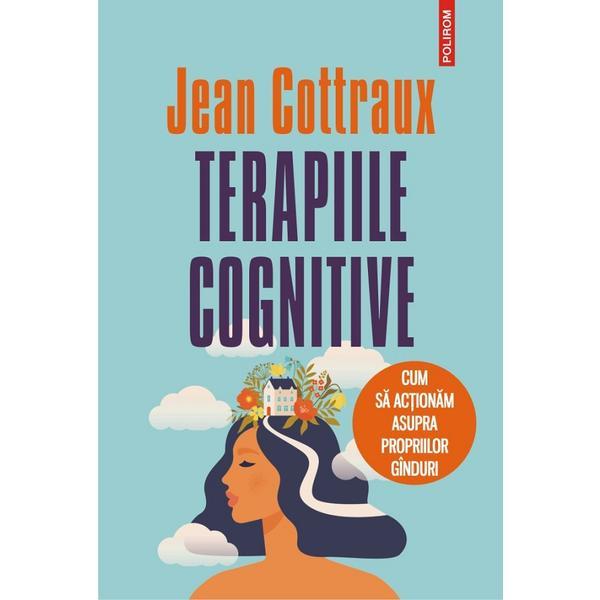 Terapiile cognitive - jean cottraux, editura polirom
