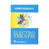 Electroterapie - Andrei Radulescu, editura Medicala