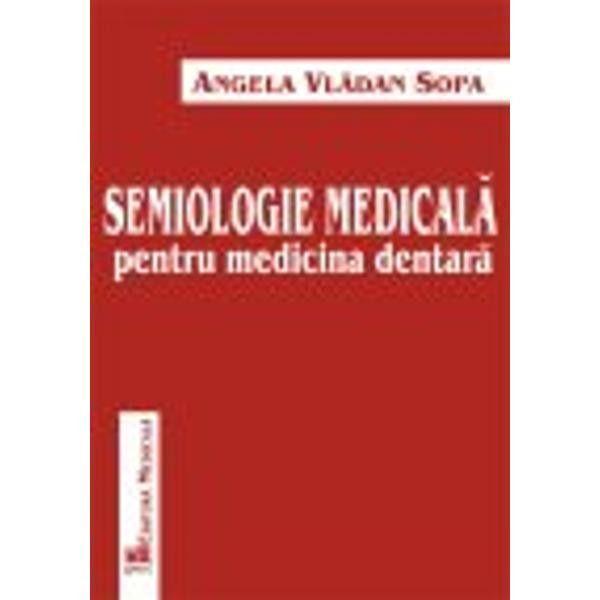 Semiologie medicala pentru medicina dentara - angela vladan sopa, editura medicala