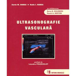 Ultrasonografie Vasculara - Sorin M. Dudea, Radu I. Badea, editura Medicala