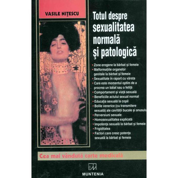 Totul despre sexualitatea normala si patologica - Vasile Nitescu, editura Muntenia