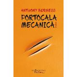 Portocala mecanica - Anthony Burgess, editura Humanitas