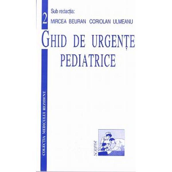 Ghid de urgente pediatrice - Mircea Beuran, Coriolan Ulmeanu, editura Scripta