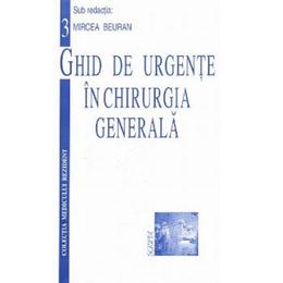 Ghid de urgente in chirurgia generala - Mircea Beuran, editura Scripta