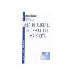 Ghid de urgente in ginecologie-obstetrica - Gabriel Banceanu, editura Scripta