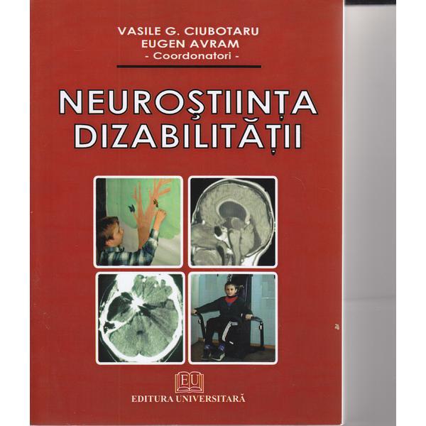 Neurostiinta dizabilitatii - Vasile G. Ciubotaru, Eugen Avram, editura Universitara