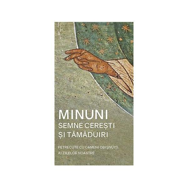 Minuni, semne ceresti si tamaduiri petrecute cu oameni obisnuiti ai zilelor noastre, editura de suflet