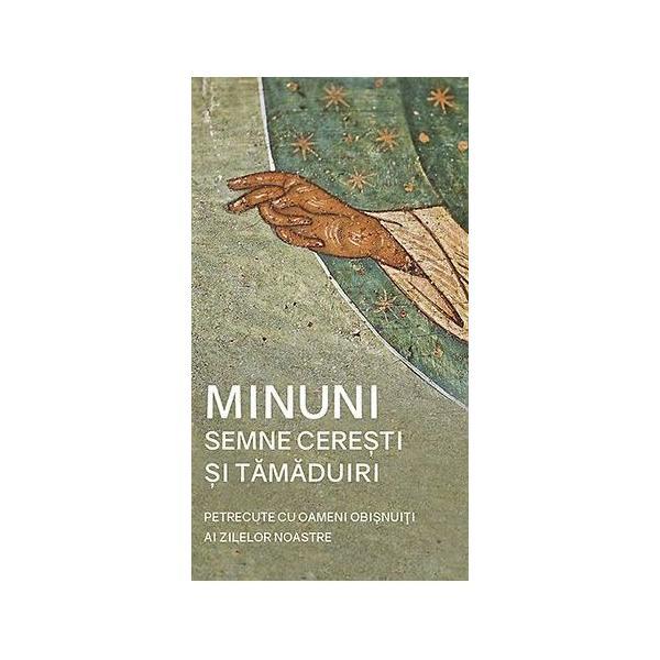 Minuni, semne ceresti si tamaduiri petrecute cu oameni obisnuiti ai zilelor noastre, editura De Suflet