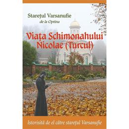 Viata Schimonahului Nicolae (turcul) - Staretul Varsanufie de la Optina, editura Egumenita