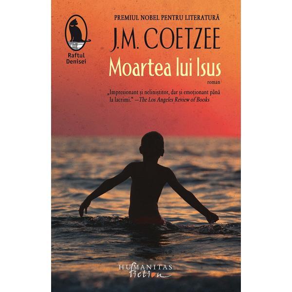 Moartea lui Isus - J.M. Coetzee, editura Humanitas