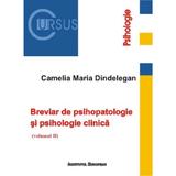 Breviar de psihopatologie si psihologie clinica Vol.2 - Camelia Maria Dindelegan, editura Institutul European