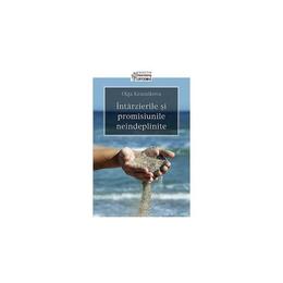 Intarzierile si promisiunile neindeplinite - Olga Krasnikova, editura Sophia