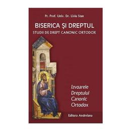 Biserica si dreptul Vol. 2: Izvoarele dreptului canonic ortodox - Liviu Stan, editura Andreiana