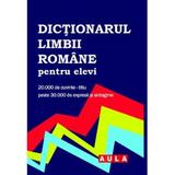 Dictionarul limbii romane pentru elevi - Gabriel Angelescu, editura Aula