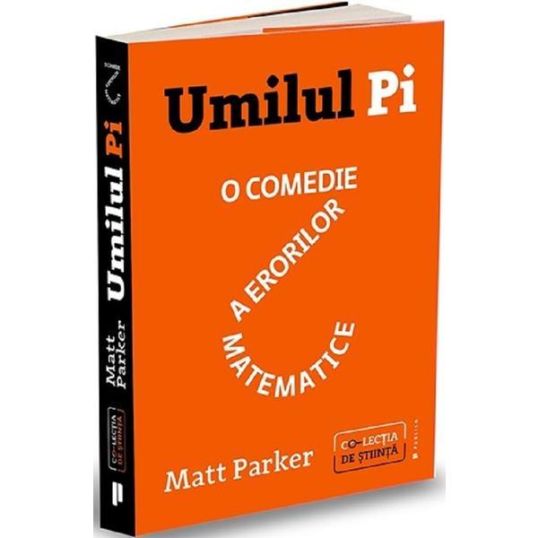 Umilul Pi, o comedie a erorilor matematice - Matt Parker, editura Publica