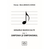 Genurile muzicale culte Vol.1: Simfonia si simfonistul - Petruta Maria Coroiu, editura Universitaria Craiova