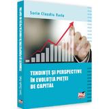 Tendinte si perspective in evolutia pietei de capital - Sorin Claudiu Radu