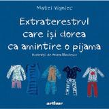 Extraterestrul care isi dorea ca amintire o pijama - Matei Visniec, editura Grupul Editorial Art