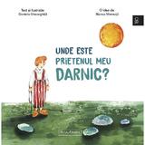 Unde este prietenul meu darnic? - Daniela Gheorghita