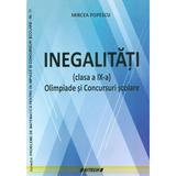 Inegalitati. Olimpiade si concursuri scolare - Clasa 9 - Mircea Popescu, editura Sitech